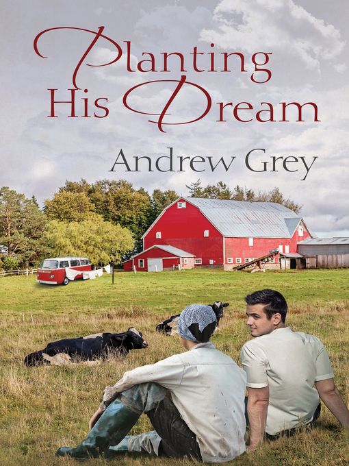 Title details for Planting His Dream by Andrew Grey - Available